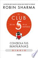 El Club de Las 5 de la Mañana. El Diario / The 5am Club: Own Your Morning. Eleva Te Your Life