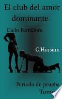 El Club Del Amor Dominante - Tomo 1: Periodo de Prueba