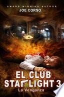 El Club Starlight - La Venganza