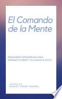 Libro El Comando de la Mente: Pensamiento Empoderado para Dominar tu Mente y Alcanzar el Éxito