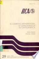 El comercio intrarregional de granos básicos en Centroamérica