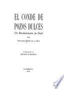 El conde de Pozos Dulces, un revolucionario sin fusil