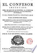 El confesor instruído...traducido del italiano por D.Juam de Espínola Baeza Echaburu