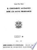 El conocimiento matemático entre los Mayas prehispánicos