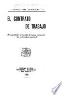 El contrato de trabajo (Recopilación completa de leyes, reglamentos y decretos vigentes)