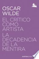 El crítico como artista / La decadencia de la mentira