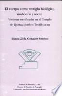 El cuerpo como vestigio biológico, simbólico y social