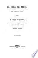 El Cura de Aldea, drama en tres actos, en verso. ... Tercera edicion