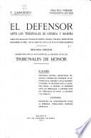 El defensor ante los tribunales de guerra y marina (obra declarada de utilidad en nuestra armada, por real orden de 2 de septiembre de 1905, y en el ejército, por la de 19 de octubre siguiente).