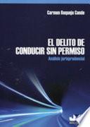 El delito de conducir sin permiso. Análisis jurisprudencial