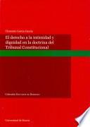 El derecho a la intimidad y dignidad en la doctrina del Tribunal Constitucional