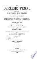 El Derecho penal estudiado en sus principios, en sus aplicaciones y legislaciones de los diversos pueblos del mundo o Introducción filosófica e histórica al estudio del derecho penal, 1