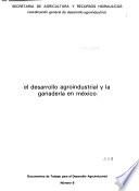 El Desarrollo agroindustrial y la ganadería en México