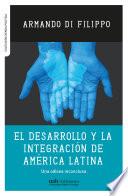 El desarrollo y la integración de América Latina