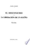 El desconocido ; La liberación de un sueño