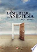 El despertar de la anestesia (epub)