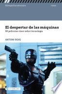El despertar de las máquinas. 50 películas clave sobre tecnología