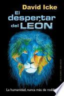 El Despertar del Leon: La Humanidad, Nunca Mas de Rodillas = The Awakening of the Lion