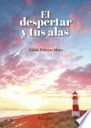 El despertar y tus alas