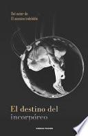 El Destino Del Incorpóreo