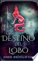 El Destino Del Lobo