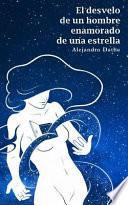 El Desvelo de Un Hombre Enamorado de Una Estrella