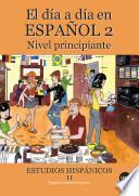 El día a día en español 2 : nivel principiante
