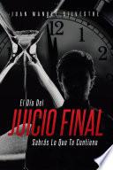 El Día Del Juicio Final Sabrás Lo Que Te Contiene