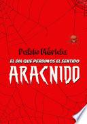 El día que perdimos el sentido arácnido