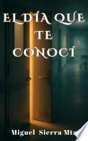 El día que te conocí