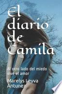El Diario de Camila: Al Otro Lado del Miedo Vive El Amor