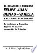 El dinámico e ingenioso Felipe Juan Bunau-Varilla y el canal por Panamá