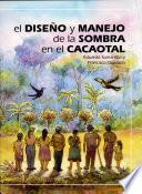 El diseño y manejo de la sombra en el cacaotal