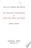 El divino mendigo y Rosa de cien pétalos