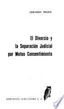 El divorcio y la separación judicial por mutuo consentimiento