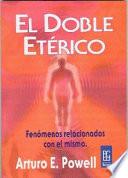 El Doble Eterico Y Sus Fenomenos
