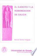 El ejército y la romanización de Galicia