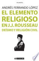 El elemento religioso en J.J. Rousseau