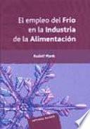 El empleo del frío en la industria de la alimentación