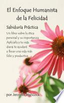 El enfoque humanista de la felicidad: Sabiduría práctica