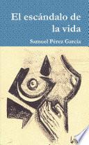 El escándalo de la vida