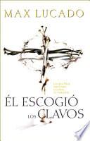 El Escogió los Clavos