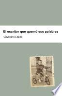 El escritor que quemó sus palabras
