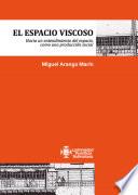 El espacio viscoso