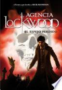 El espejo perdido (Agencia Lockwood 2)