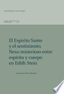 EL ESPÍRITU SANTO Y EL SENTIMIENTO. NEXO MISTERIOSO ENTRE ESPÍRITU Y CUERPO EN EDITH STEIN