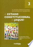 ¿El estado constitucional en jaque? Tomo III. El estado constitucional en períodos de transición