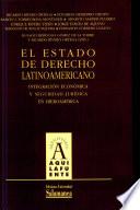 El estado de derecho latinoamericano. Integración económica y seguridad jurídica en Iberoamérica