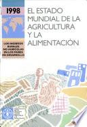 El estado mundial de la agricultura y la alimentacion, 1998. Los ingresos rurales no agricolas en los paises en desarrollo