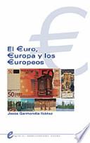 El Euro, Europa y Los Europeos